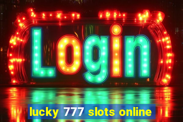 lucky 777 slots online